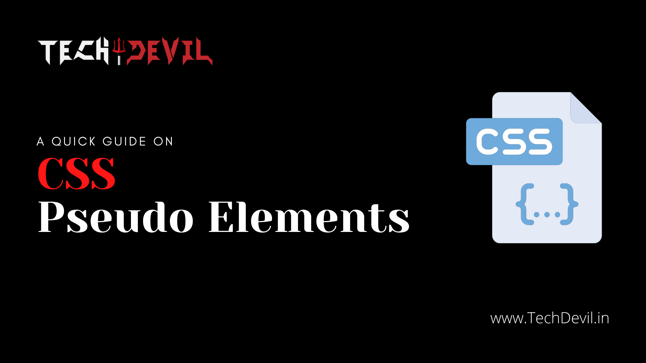 Css Pseudo Elements A Quick Guide Techdevil 8245